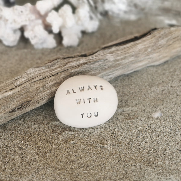 ALWAYS WITH YOU - Kerámia üzenetkavics
