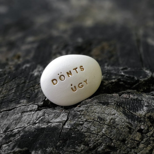 DÖNTS ÚGY - Motivations on ceramic Magic pebbles