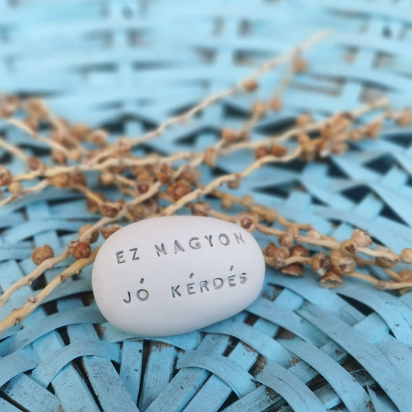 EZ NAGYON JÓ KÉRDÉS - Handmade gift from ceramic