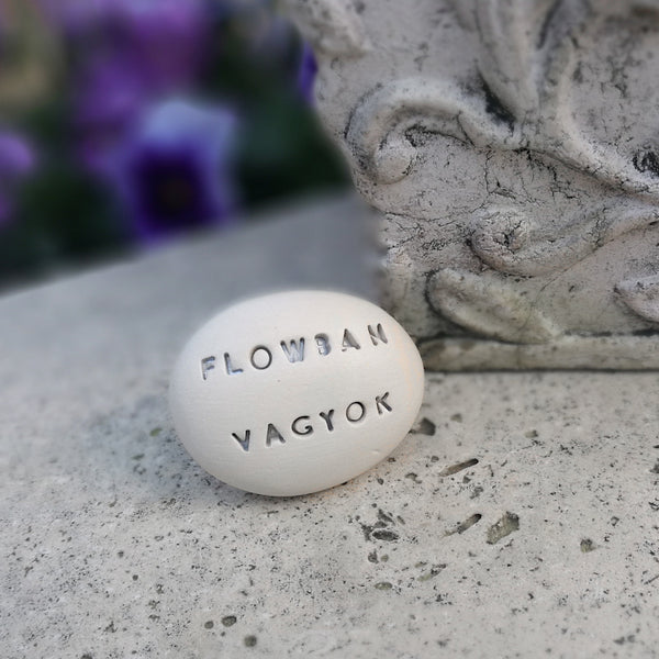 FLOWBAN VAGYOK - Motivation gift, ceramic small gift