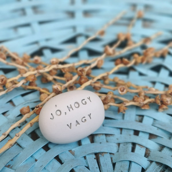 JÓ, HOGY VAGY - Szerelmes üzenet kerámia kavicsony