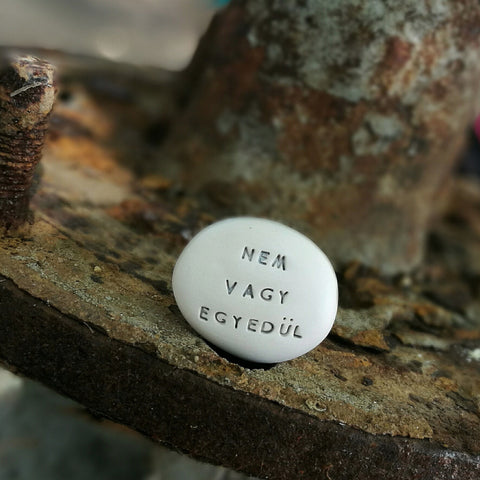 NEM VAGY EGYEDÜL - Affirmative words, sentences, pocket pebbles