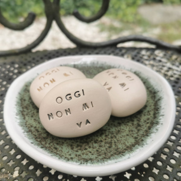 OGGI NON MI VA - Motivation message stone