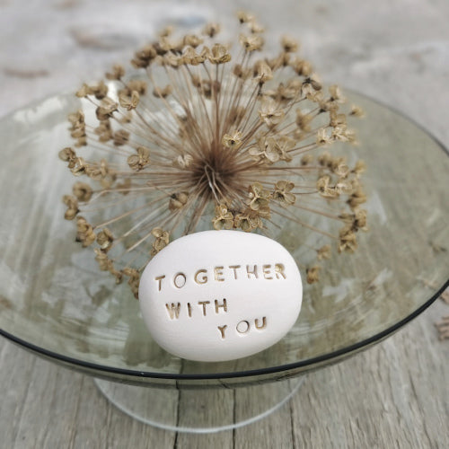 TOGETHER WITH YOU - Motivational magic message pebble