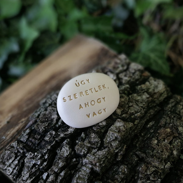 ÚGY SZERETLEK, AHOGY VAGY - Love messages on Magic Pebbles