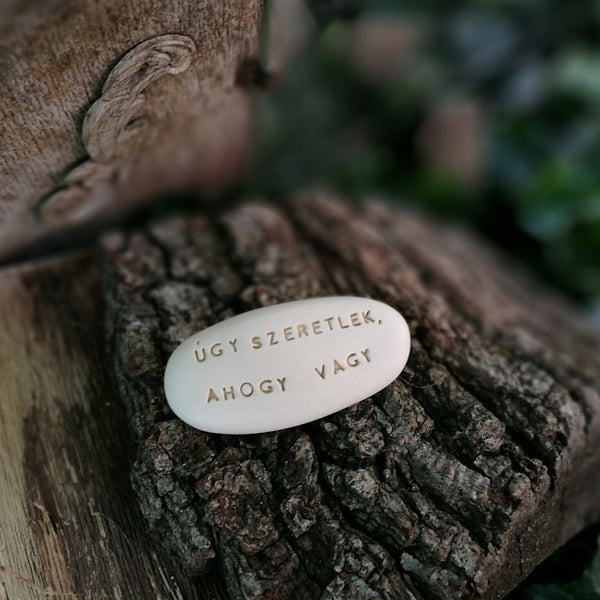 ÚGY SZERETLEK, AHOGY VAGY - Love messages on Magic Pebbles
