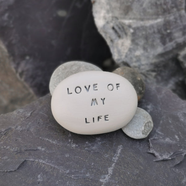LOVE OF MY LIFE - Ceramic magic message stone
